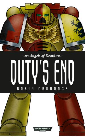 [Warhammer 40,000 01] • [Angels of Death 11] • Duty's End